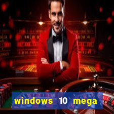 windows 10 mega lite premium download